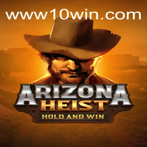 Explorando ArizonaHeist: Estratégias e Regras para Vencer com 10win